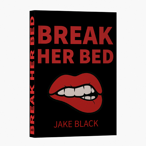 Break Her Bed by Jake Black + 2 FREE Bonuses